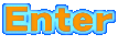 Enter
